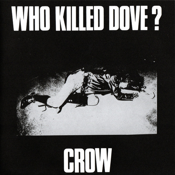 Crow (3) : Who Killed Dove? (7",33 ⅓ RPM,EP,Reissue,Remastered)