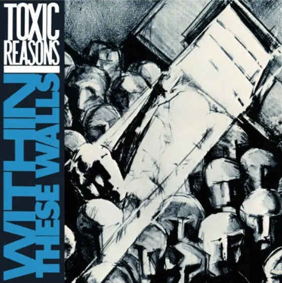 Toxic Reasons : Within These Walls (LP, Album, RE, Blu)