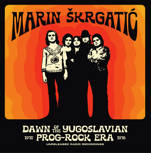 Marin Škrgatić : Dawn Of The Yugoslavian Prog-Rock Era (Unreleased Radio Recordings 1970-1976) (LP, Comp, RM)