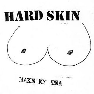Hard Skin (2) : Make My Tea (7",45 RPM)