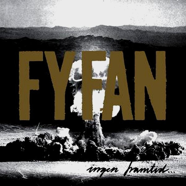 Fy Fan : Ingen Framtid... ...För Alltid (7")
