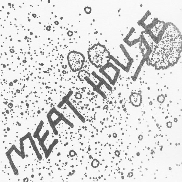 Meat House (2) : Meat House (12",45 RPM,EP)