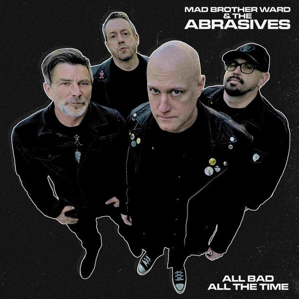 Mad Brother Ward & The Abrasives : All Bad All The Time (12")