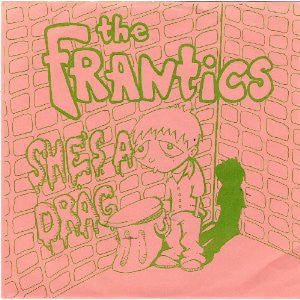 Frantics (3), The : She's A Drag (7",45 RPM)