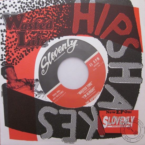 The Hipshakes : Wasted Life (7")
