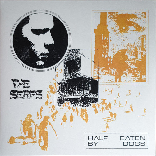 The Serfs : Half Eaten By Dogs (LP, Album)