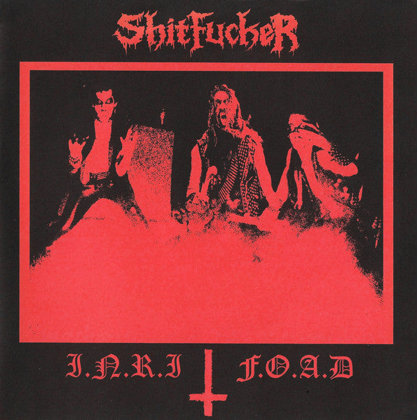 Shitfucker : I.N.R.I - F.O.A.D (7")