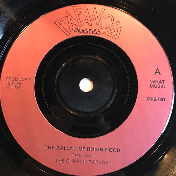 The Charlie Parkas : The Ballad Of Robin Hood (7", Single)