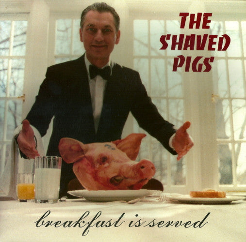 Shaved Pigs, The : Breakfast Is Served (LP,Album)