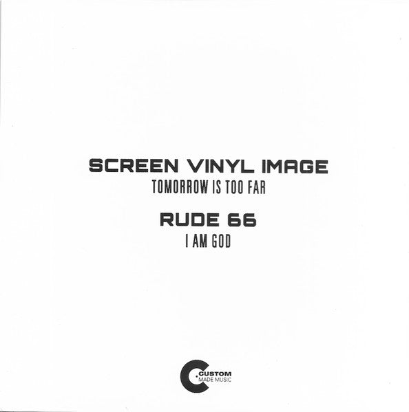 Screen Vinyl Image / Rude 66 : Tomorrow Is Too Far / I Am God (7", Ltd, W/Lbl)