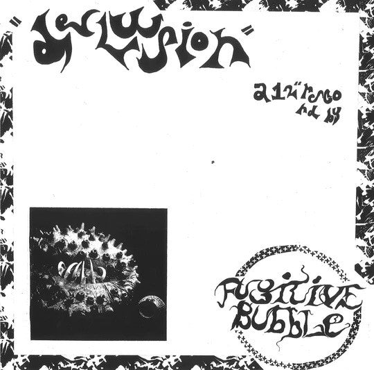 Fugitive Bubble : Delusion (12")