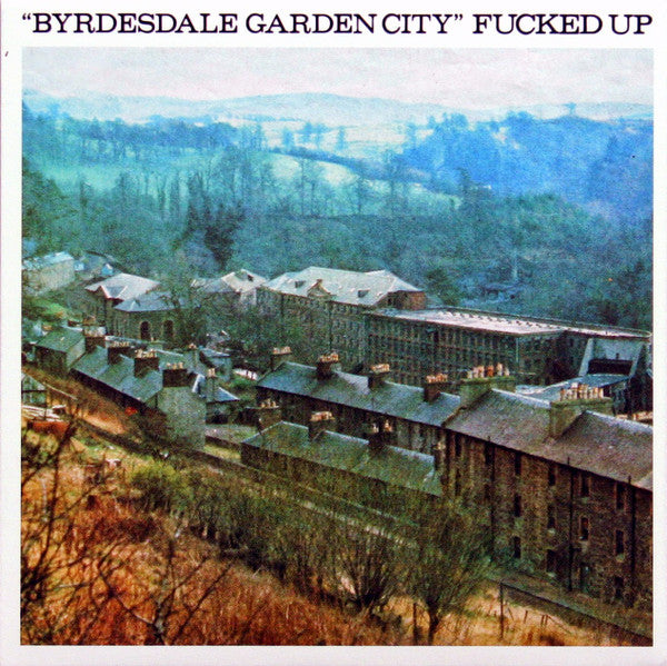 Fucked Up : Byrdesdale Garden City (7",45 RPM,Single,Limited Edition)