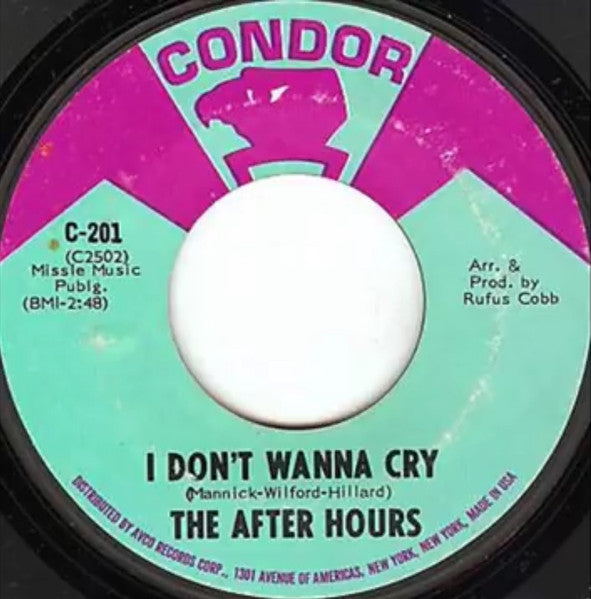 After Hours, The : I Don't Wanna Cry (7",45 RPM,Styrene)