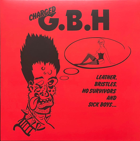 G.B.H. : Leather, Bristles, No Survivors And Sick Boys... (LP,Compilation,Reissue)