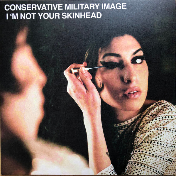Conservative Military Image : I'm Not Your Skinhead (12",Single Sided,Repress)