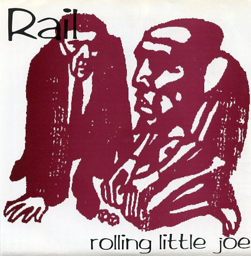 Rail (3) : Rolling Little Joe (7",33 ⅓ RPM)