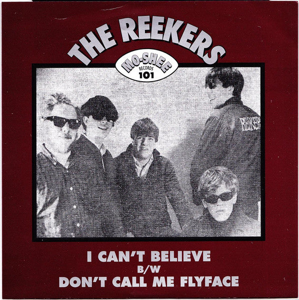 Reekers, The : I Can't Believe / Don't Call Me Flyface (7",45 RPM,Mono)