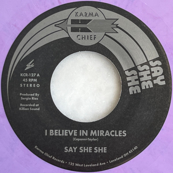 Say She She : I Believe In Miracles (7",45 RPM,Stereo)