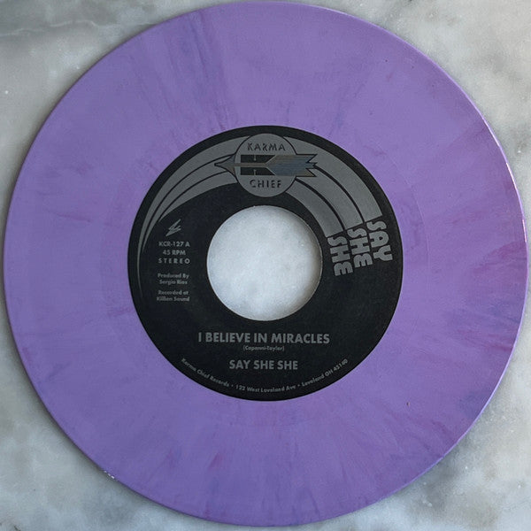 Say She She : I Believe In Miracles (7",45 RPM,Stereo)