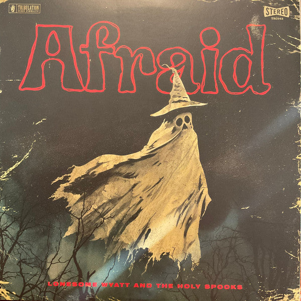 Lonesome Wyatt And The Holy Spooks : Afraid (LP,Limited Edition,Stereo)