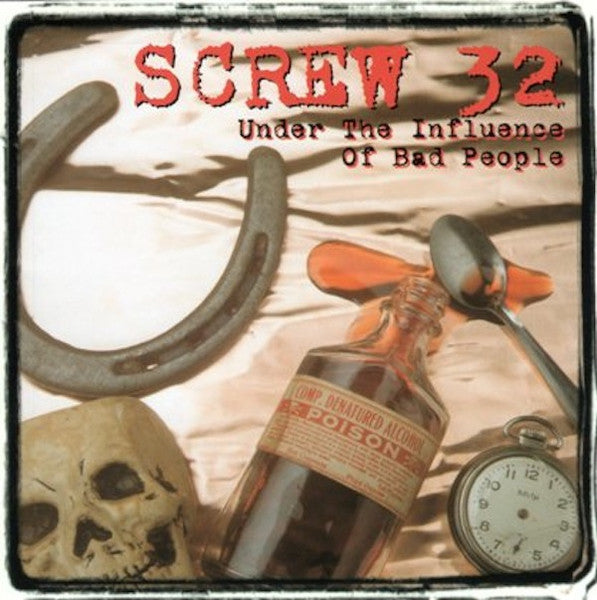 Screw 32 : Under The Influence Of Bad People (LP,Album)