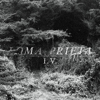 Loma Prieta : I.V. (LP,45 RPM,Limited Edition)