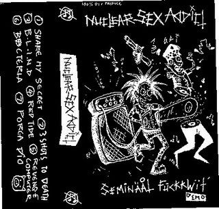 Nuclear Sex Addict : Seminääl Fuckkwit Demo (Cass)
