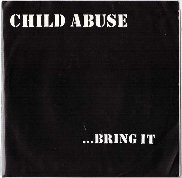 Child Abuse (3) : Bring It (7", EP)