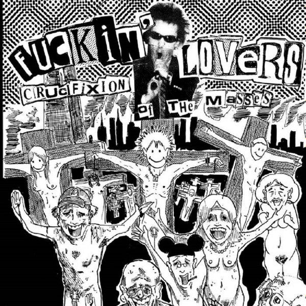 Fuckin' Lovers : Crucifixion Of The Masses (7")