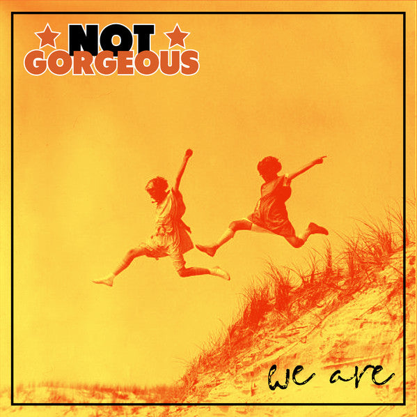 Not Gorgeous : We Are (12", "Su)