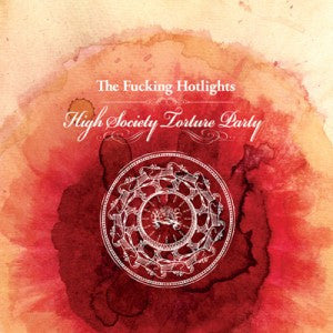 The Fucking Hotlights : High Society Torture Party (LP)