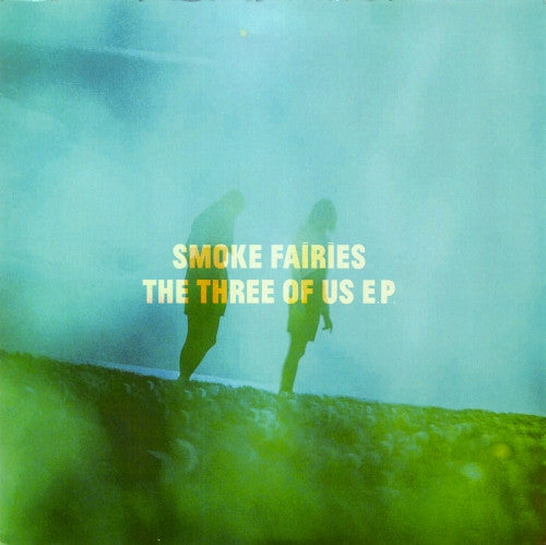 Smoke Fairies : The Three Of Us EP (2x7", EP, RSD)