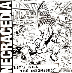 Necracedia : "Let's Kill The Neighbors!" (7",EP,33 ⅓ RPM)