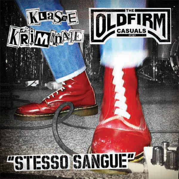 Klasse Kriminale / The Old Firm Casuals : Stesso Sangue (7", EP)