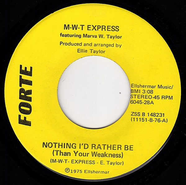 M-W-T Express Featuring Marva Whitney : Nothing I'd Rather Be (Than Your Weakness) / (Hey, You And You And You And You) I've Lived The Life (7")