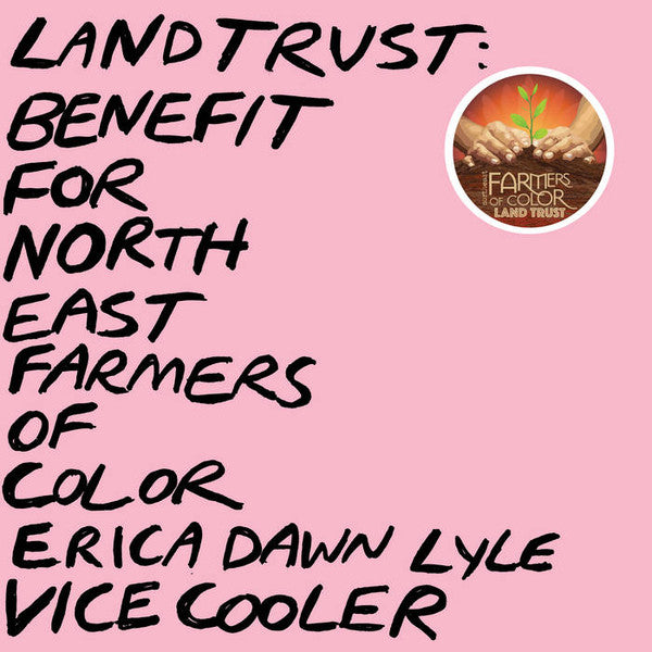 Erica Dawn Lyle and Vice Cooler : Land Trust: Benefit For North East Farmers Of Color (LP,Stereo)