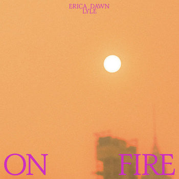 Erica Dawn Lyle : On Fire (LP)