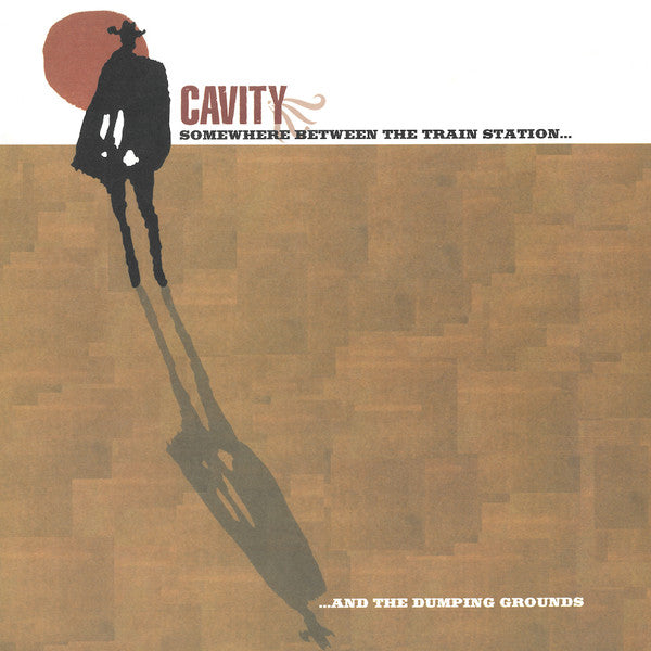 Cavity (3) : Somewhere Between The Train Station And The Dumping Grounds (LP,Album,Reissue)