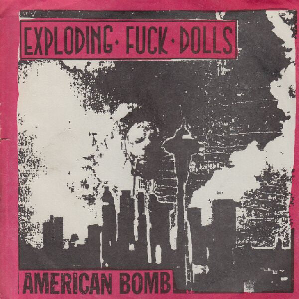 Exploding Fuck Dolls : American Bomb (7",EP,Limited Edition)