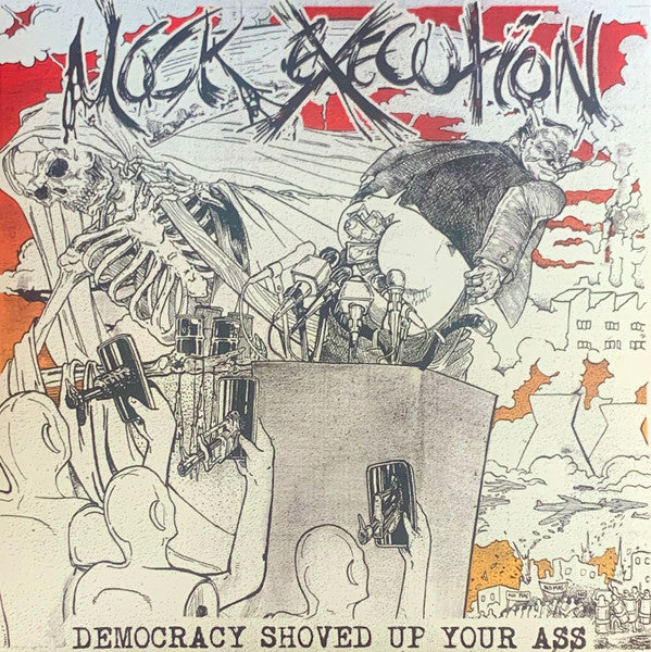 Mock Execution : Democracy Shoved Up Your Ass (12")
