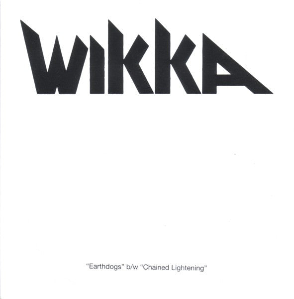 Wikka : Earthdogs B/W Chained Lightening (7",33 ⅓ RPM)