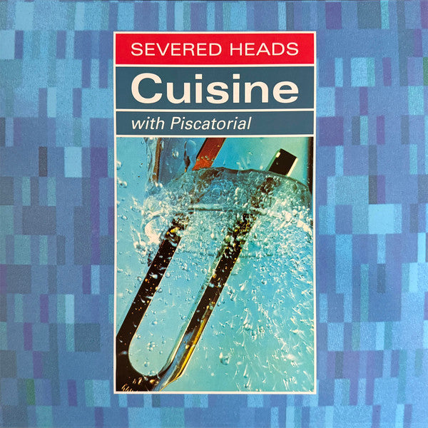 Severed Heads : Cuisine (With Piscatorial) (LP,Album,Reissue)