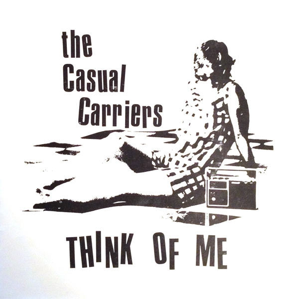 The Casual Carriers : Think Of Me (7", Single)