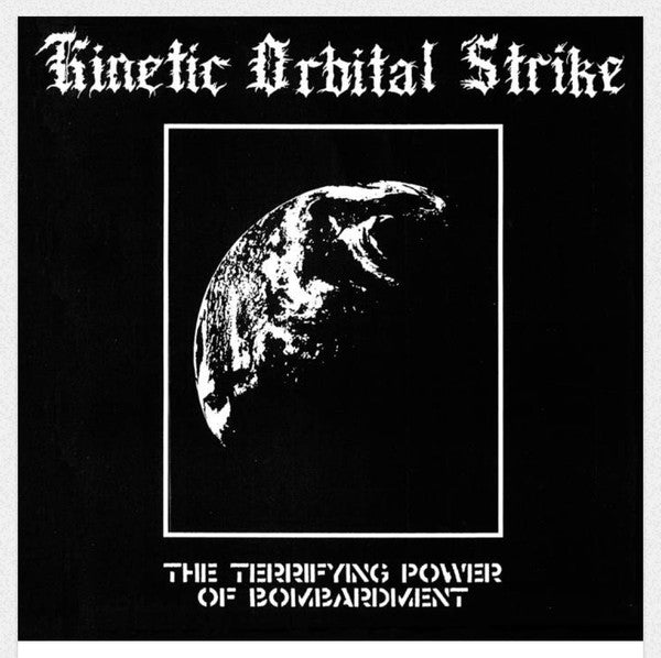Kinetic Orbital Strike : The Terrifying Power Of Bombardment (LP,45 RPM,Album)