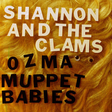 Shannon And The Clams : Ozma / Muppet Babies (7",Single)