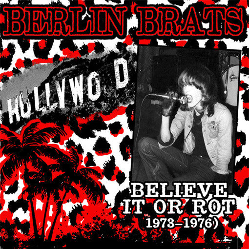 Berlin Brats : Believe It Or Rot (1973-1976) (LP,Compilation,Limited Edition,Repress)
