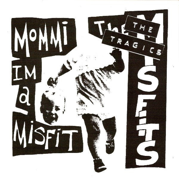 Tragics, The : Mommi Im A Misfit (7",33 ⅓ RPM,EP,Reissue,Remastered)