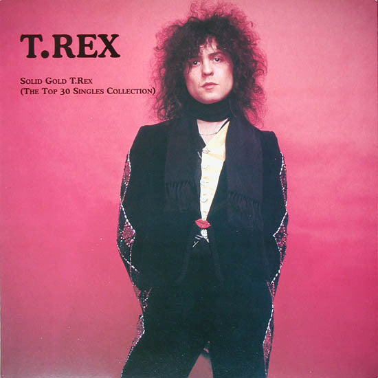 T. Rex : Solid Gold T.Rex (The Top 30 Singles Collection) (LP,Compilation)