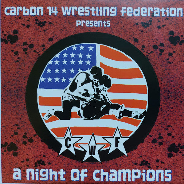 Various : Carbon 14 Wrestling Federation Presents: A Night Of Champions (7",EP,Compilation,33 ⅓ RPM)