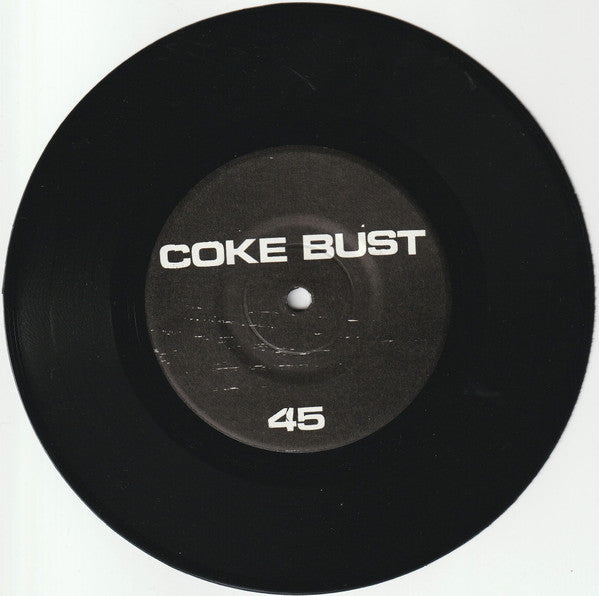Coke Bust / Vaccine (3) : Coke Bust / Vaccine (7",EP,45 RPM)